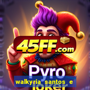 walkyria santos e namorado vereador
